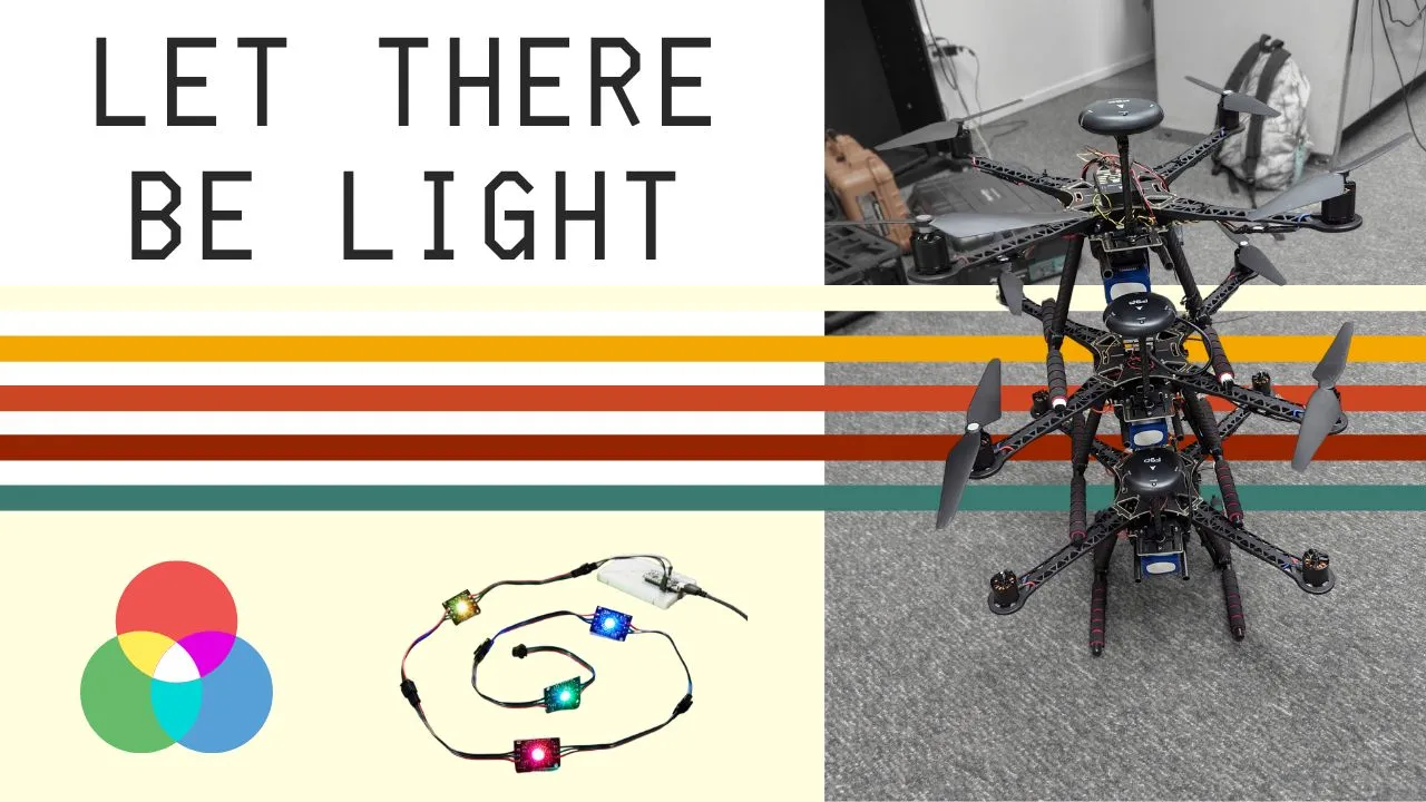 Let There Be Light banner with RGB color circles, chained NeoPixel LEDs glowing, and three stacked quadcopter drones on